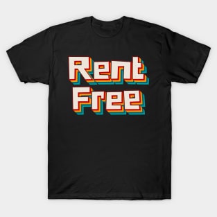 Rent Free T-Shirt